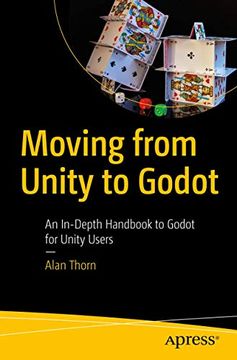 portada Moving From Unity to Godot: An In-Depth Handbook to Godot for Unity Users (in English)