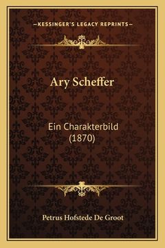 portada Ary Scheffer: Ein Charakterbild (1870) (in German)
