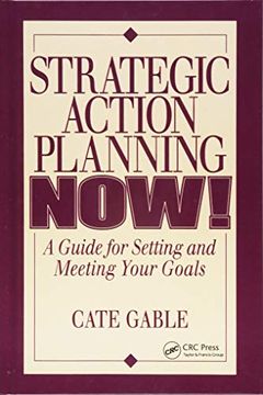 portada Strategic Action Planning Now Setting and Meeting Your Goals (en Inglés)