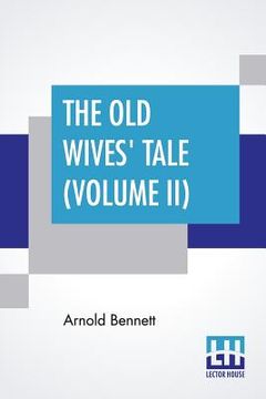 portada The Old Wives' Tale (Volume II) (en Inglés)