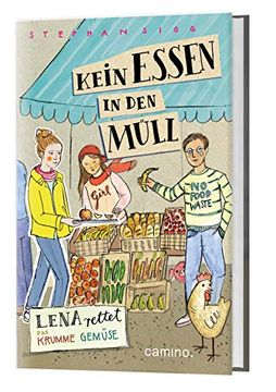 portada Kein Essen in den Müll: Lena Rettet das Krumme Gemüse (en Alemán)