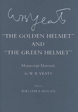 portada "The Golden Helmet" and "The Green Helmet": Manuscript Materials (The Cornell Yeats) (en Inglés)