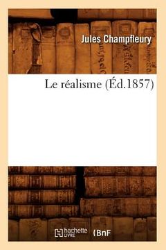 portada Le Réalisme (Éd.1857) (in French)