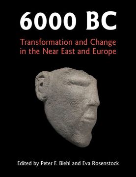 portada 6000 bc: Transformation and Change in the Near East and Europe (en Inglés)