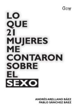 portada Lo que 21 Mujeres me Contaron Sobre el Sexo (in Spanish)