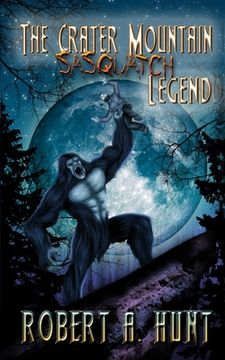 portada The Crater Mountain Sasquatch Legend (en Inglés)