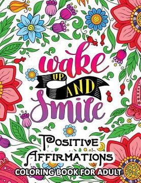 portada Positive Affirmations Coloring books: Inspiration, Motivation and Good Vibes quotes to color (in English)