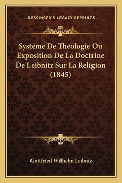 portada Systeme De Theologie Ou Exposition De La Doctrine De Leibnitz Sur La Religion (1845) (en Francés)