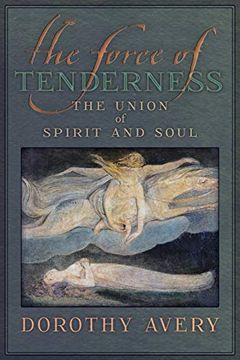 portada The Force of Tenderness: The Union of Spirit and Soul 
