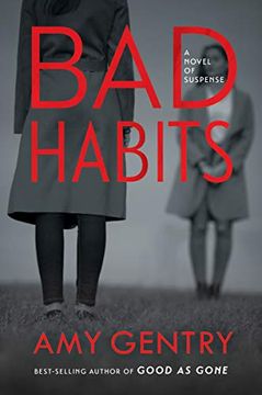 portada Bad Habits: By the Author of the Best-Selling Thriller Good as Gone (en Inglés)