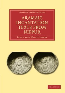 portada Aramaic Incantation Texts From Nippur Paperback (Cambridge Library Collection - Spiritualism and Esoteric Knowledge) (en Inglés)