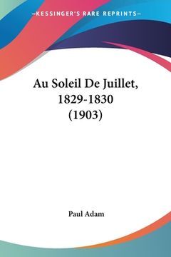 portada Au Soleil De Juillet, 1829-1830 (1903) (en Francés)