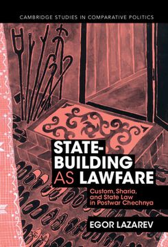 portada State-Building as Lawfare: Custom, Sharia, and State law in Postwar Chechnya (Cambridge Studies in Comparative Politics) (en Inglés)