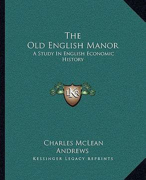 portada the old english manor: a study in english economic history