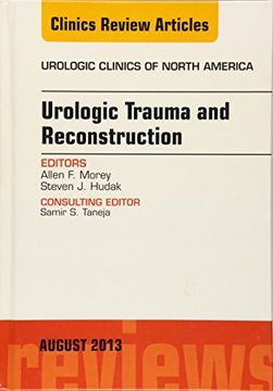 portada Urologic Trauma and Reconstruction, an Issue of Urologic Clinics (Volume 40-3) (The Clinics: Internal Medicine, Volume 40-3) (en Inglés)