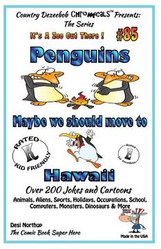 portada Penguins - Maybe We Should Move to Hawaii - Over 200 Jokes + Cartoons - Animals, Aliens, Sports, Holidays, Occupations, School, Computers, Monsters, D