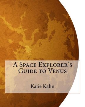 portada A Space Explorer's Guide to Venus (en Inglés)