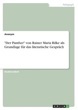 portada Der Panther von Rainer Maria Rilke als Grundlage für das literarische Gespräch (en Alemán)