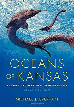portada Oceans Of Kansas, Second Edition: A Natural History Of The Western Interior Sea (en Inglés)