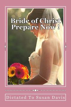 portada Bride of Christ Prepare Now (en Inglés)