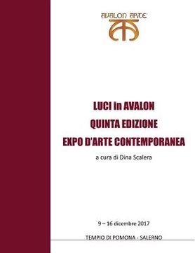 portada Luci in Avalon quinta edizione: expo d'arte contemporanea (en Italiano)