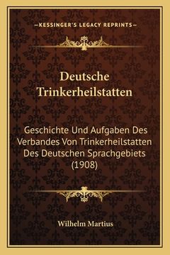 portada Deutsche Trinkerheilstatten: Geschichte Und Aufgaben Des Verbandes Von Trinkerheilstatten Des Deutschen Sprachgebiets (1908) (en Alemán)