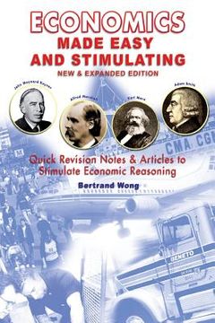 portada ECONOMICS MADE EASY AND STIMULATING new & expanded edition: Quick Revision Notes & Articles To Stimulate Economic Reasoning (en Inglés)