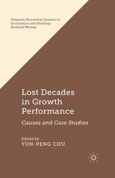 portada Lost Decades in Growth Performance: Causes and Case Studies (en Inglés)