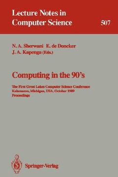 portada computing in the 90's: the first great lakes computer science conference, kalamazoo michigan, usa, october 18-20, 1989. proceedings (in English)
