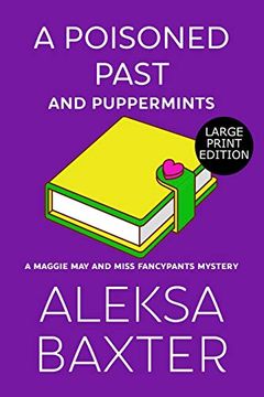 portada A Poisoned Past and Puppermints: Large Print Edition: 6 (a Maggie may and Miss Fancypants Mystery) (en Inglés)