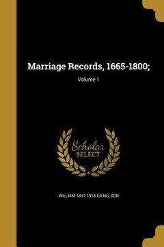 portada Marriage Records, 1665-1800;; Volume 1 (in English)