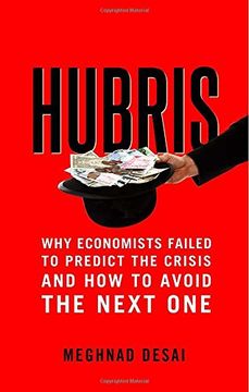 portada Hubris: Why Economists Failed to Predict the Crisis and how to Avoid the Next one (in English)