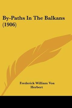 portada by-paths in the balkans (1906) (en Inglés)