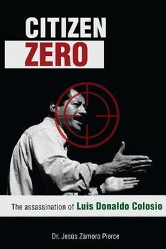 portada Citizen Zero: The Assassination of Luis Donaldo Colosio (in English)