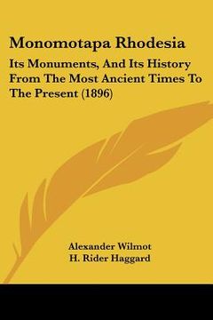 portada monomotapa rhodesia: its monuments, and its history from the most ancient times to the present (1896) (en Inglés)