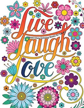 portada Good Vibes Coloring Books for Adults: Live Laugh Love Inspirational and Motivational Sayings Coloring Book for Adults, Positive Affirmation Coloring. Quotes for Stress Relieving and Relaxation (en Inglés)