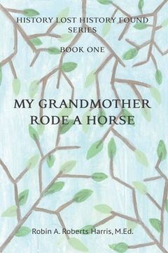 portada My Grandmother Rode A Horse (in English)