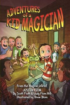 portada Adventures of a Kid Magician: From the Magical Life of Justin Flom (en Inglés)
