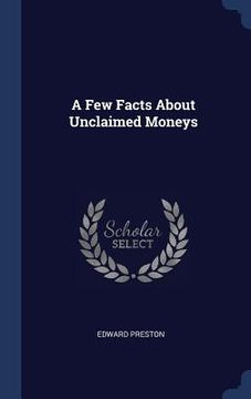 portada A Few Facts About Unclaimed Moneys (in English)