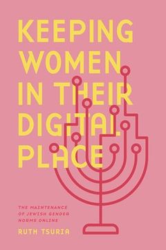 portada Keeping Women in Their Digital Place: The Maintenance of Jewish Gender Norms Online (en Inglés)