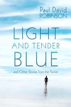 portada Light and Tender Blue: and Other Stories from the Sixties