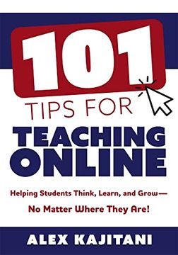 portada 101 Tips for Teaching Online: Helping Students Think, Learn, and Grow--No Matter Where They Are! (Your Guide to Stress-Free Online Teaching)