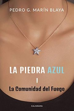 portada La Piedra Azul i: La Comunidad del Fuego (Caligrama)