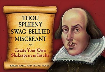 portada Thou Spleeny Swag-Bellied Miscreant: Create Your Own Shakespearean Insults