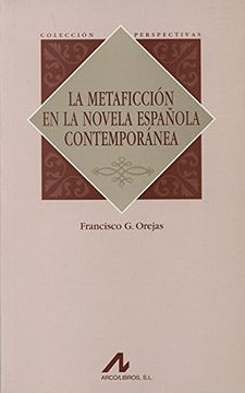 La metaficción en la novela española contemporánea (Perspectivas)