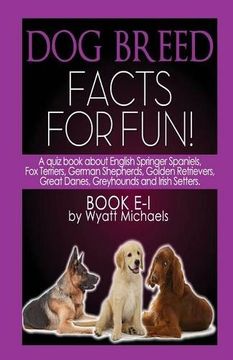 portada Dog Breed Facts for Fun! Book E-I