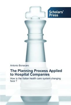 portada The Planning Process Applied to Hospital Companies: How is the Italian health care system changing face ?