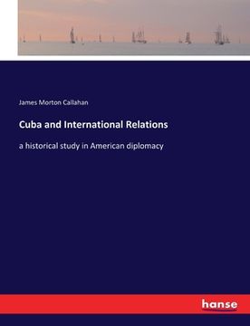portada Cuba and International Relations: a historical study in American diplomacy (in English)