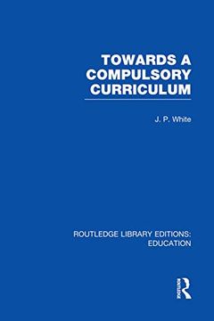 portada Towards a Compulsory Curriculum (en Inglés)