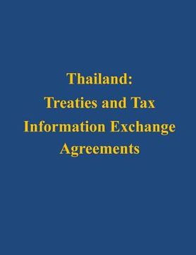 portada Thailand: Treaties and Tax Information Exchange Agreements (en Inglés)